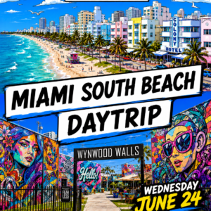 Miami South Beach Day Trip June 24 | 4:15am 7-Eleven | 4:30am Starbucks